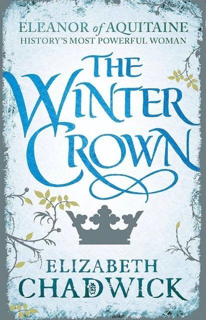 The Winter Crown (Eleanor of Aquitaine trilogy) Elizabeth Chadwick 004972 фото