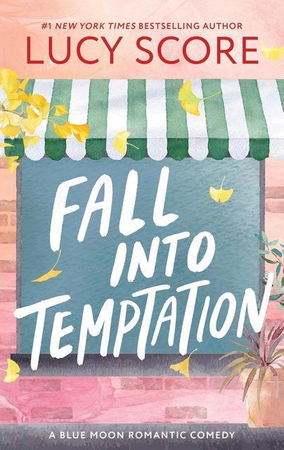 Fall into Temptation: A Small Town Friends to Lovers Romcom (Blue Moon) Lucy Score 004317 фото