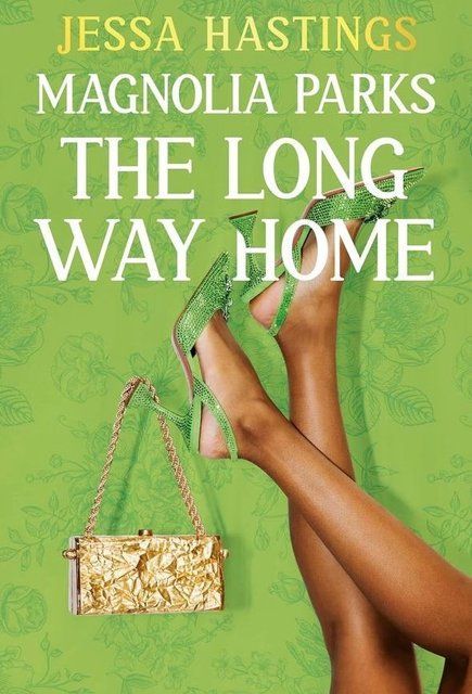 Magnolia Parks: The Long Way Home Book 3 (Magnolia Parks Universe) Jessa Hastings 004968 фото