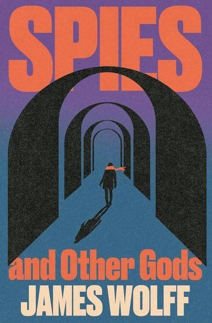 Spies and Other Gods James Wolff 008666 фото