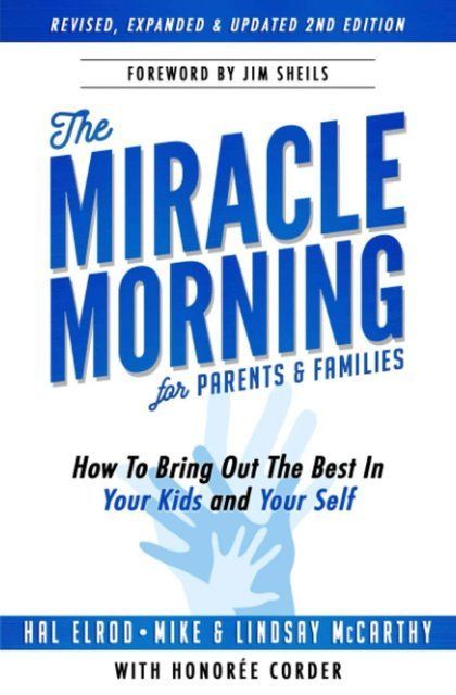 The Miracle Morning for Parents and Families: 15 Hal Elrod, Mike McCarthy, Lindsay McCarthy, Honoree Corder 007798 фото
