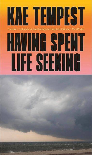 Having Spent Life Seeking Kae Tempest 14056 фото