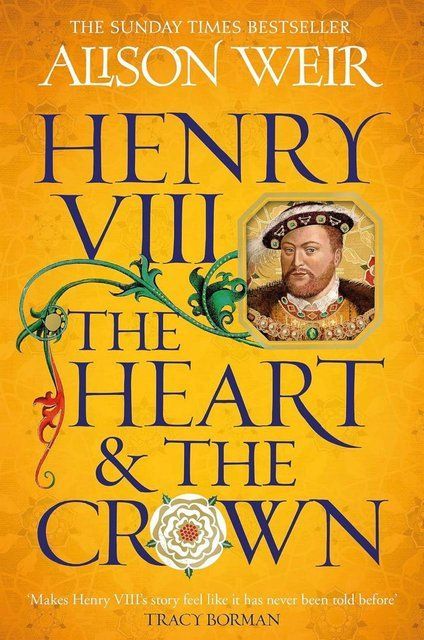 Henry VIII: The Heart and the Crown Alison Weir 007202 фото