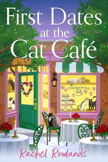 First Dates at the Cat Cafe (A Cat Caf&eacute; Romance) Rachel Rowlands 010216 фото