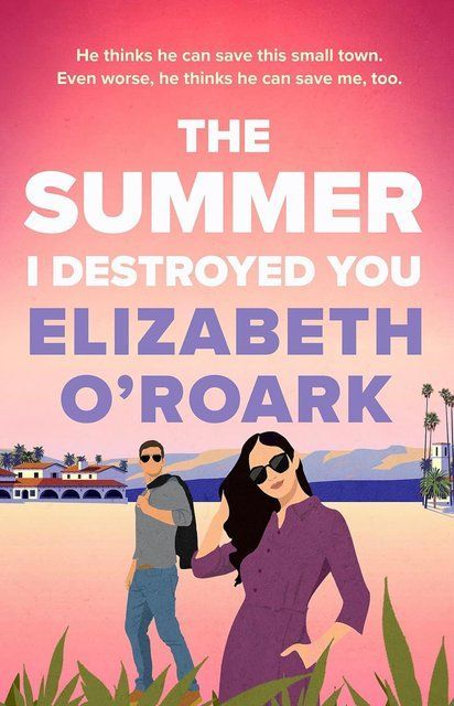 The Summer I Destroyed You Elizabeth O&rsquo;Roark book 4 002938 фото