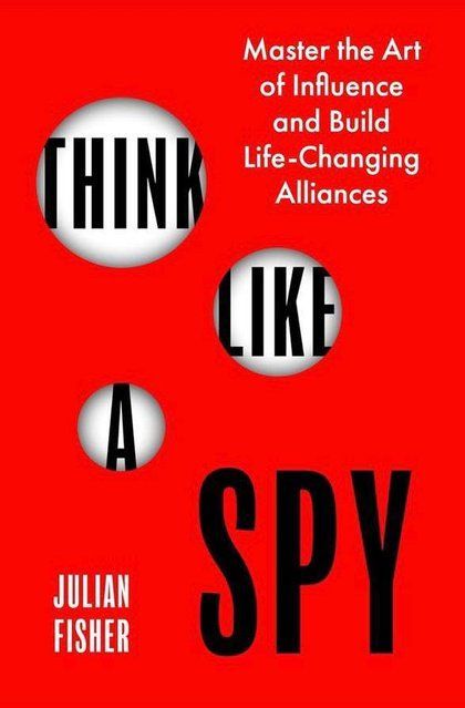 Think Like a Spy Julian Fisher 008526 фото