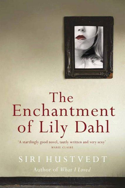 The Enchantment of Lily Dahl Siri Hustvedt 007671 фото