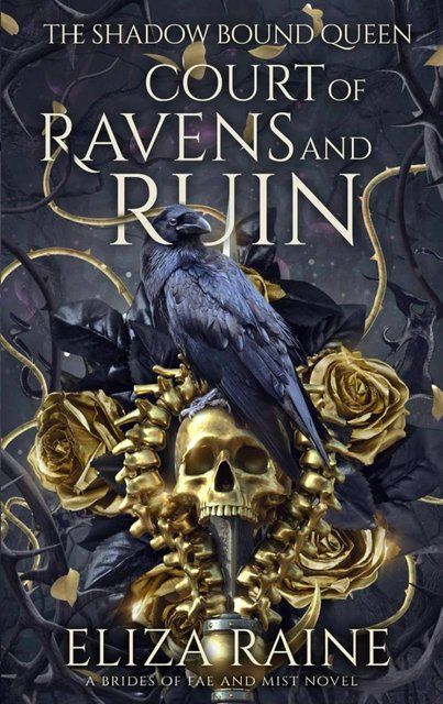 Court of Ravens and Ruin: A Brides of Mist and Fae Novel (The Shadow Bound Queen) Eliza Raine 006061 фото