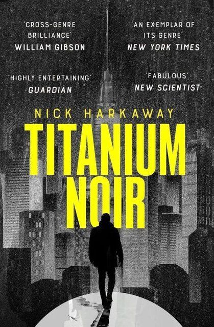 Titanium Noir Nick Harkaway 008937 фото