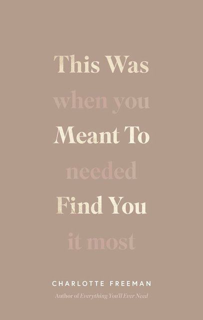 This Was Meant to Find You: When You Needed It Most Charlotte Freeman 007118 фото