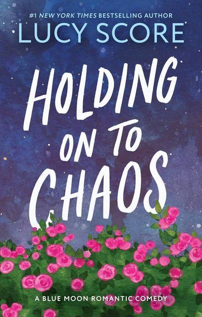 Holding on to Chaos (Blue Moon Book 5) Lucy Score 006721 фото