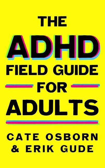 The ADHD Field Guide for Adults Back Erik Gude Cate Osborn 008340 фото