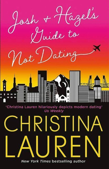 Josh and Hazel's Guide to Not Dating Christina Lauren 003792 фото