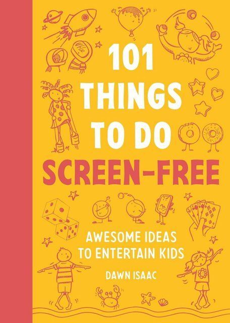 101 Things to do Screen-Free Dawn Isaac  008489 фото