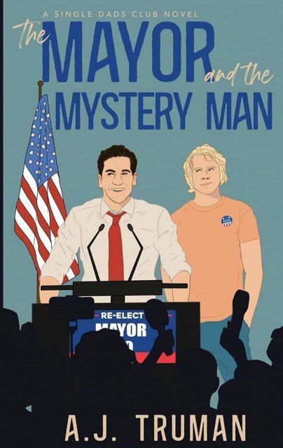 The Mayor and the Mystery Man: 2 (Single Dads Club) A.J. Truman 006315 фото