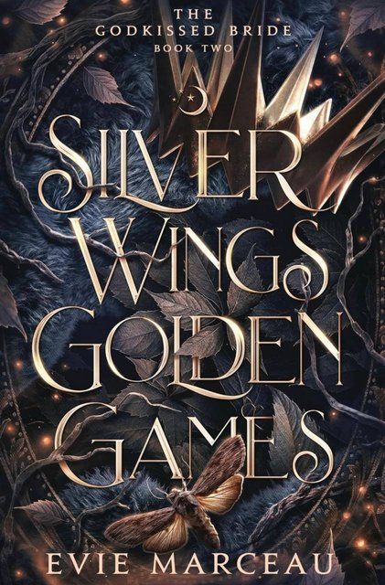 Silver Wings Golden Games: A Dark Forbidden Fantasy Romance: 1 (The Godkissed Bride) Evie Marceau 0917 фото