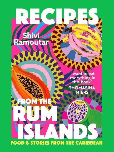 Recipes from the Rum Islands Shivi Ramoutar 008494 фото