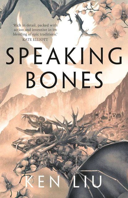 Speaking Bones (The Dandelion Dynasty) Ken Liu 006497 фото