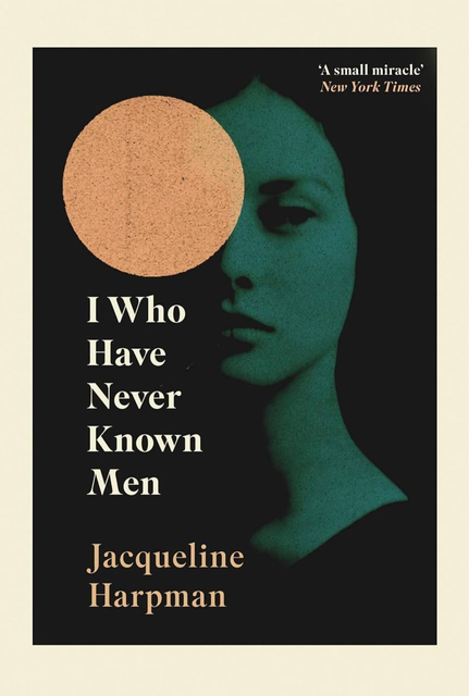 I Who Have Never Known Men Jacqueline Harpman 003361 фото