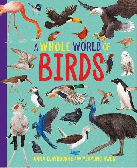 A Whole World of...: Birds Anna Claybourne  008396 фото
