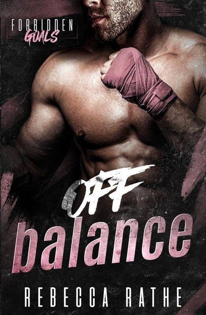 Off Balance: A Forbidden MM Sports Romance (Forbidden Goals) Rebecca Rathe 006348 фото