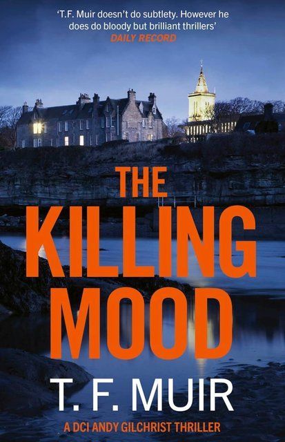 The Killing Mood (DCI Andy Gilchrist) T.F. Muir 003911 фото