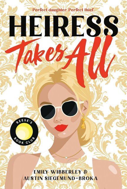 Heiress Takes All: 1 (Heiress Heists) Austin Siegemund-Broka, Emily Wibberley 006759 фото