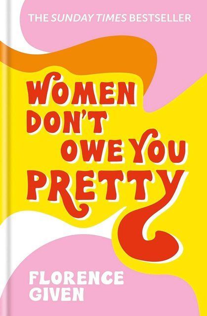 Women Don't Owe You Pretty Florence Given 007000 фото