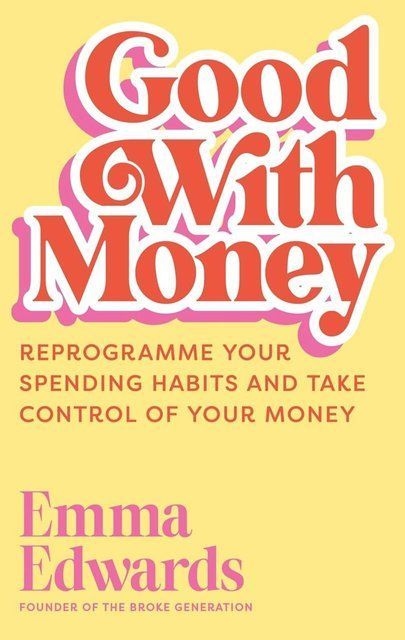 Good with Money: Reprogramme Your Spending Habits and Take Control of Your Money Emma Edwards 007001 фото