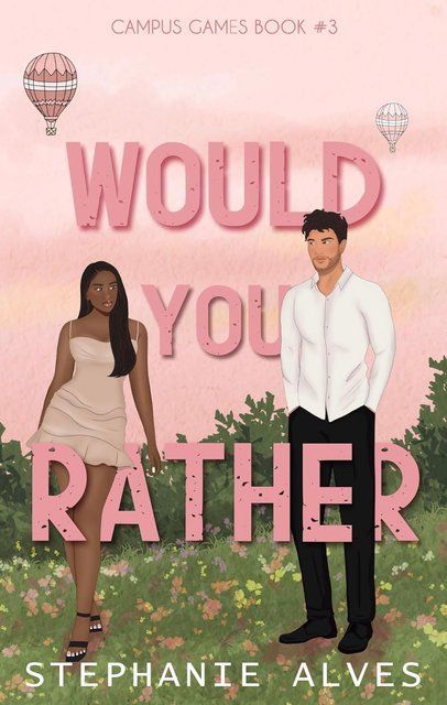 Would You Rather: A College Romance: 3 (Campus Games) Stephanie Alves 003048 фото