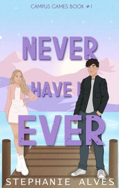Never Have I Ever - A College Romance Book: 1 (Campus Games) Stephanie Alves 003037 фото