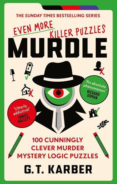 Murdle: Even More Killer Puzzles 100 Cunningly Clever Murder Mystery Logic Puzzles (Book 3) (Murdle Puzzle Series) G. T. Karber 007003 фото