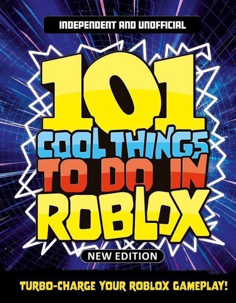101 Cool Things to Do in Roblox (Independent & Unofficial) Kevin Pettman 12643 фото