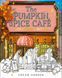 The Pumpkin Spice Caf&eacute; Coloring Book: The official Pumpkin Spice Caf&eacute; coloring book for adults and teens featuring cozy hygge scenes for relaxation and fun: Book 1 (Dream Harbor) Laurie Gilmore 009014 фото 1