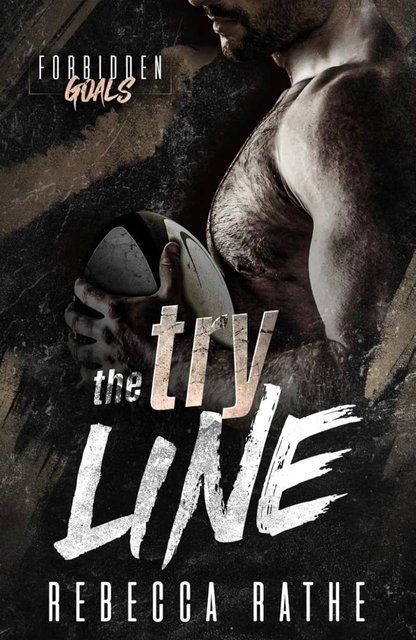 The Try Line: A Forbidden MM Sports Romance (Forbidden Goals) Rebecca Rathe 006347 фото