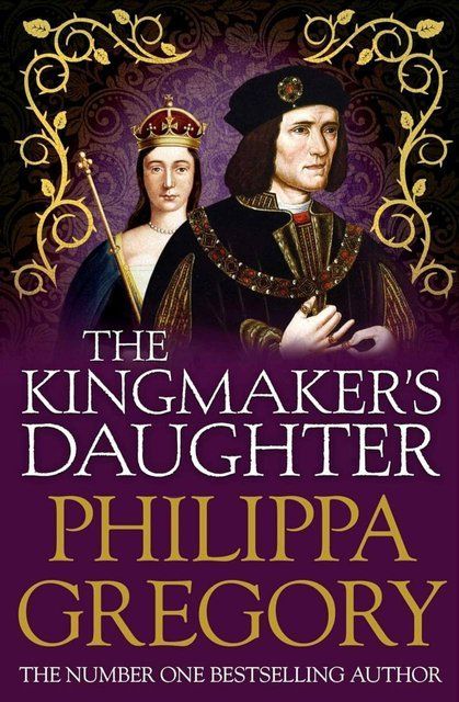 The Kingmaker's Daughter: Cousins' War 4 (The Plantagenet and Tudor Novels) Philippa Gregory 007188 фото
