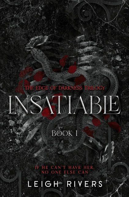 Insatiable (The Edge of Darkness: Book 1) (The Edge of Darkness Trilogy) Leigh Rivers 03163 фото