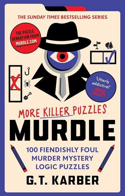 Murdle: More Killer Puzzles 100 Fiendishly Foul Murder Mystery Logic Puzzles (Book 2) (Murdle Puzzle Series) G. T. Karber 007005  фото