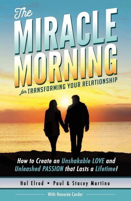 The Miracle Morning for Transforming Your Relationship Volume 9 Hal Elrod, Honoree Corder, Stacey Martino, Paul Martino 007792 фото