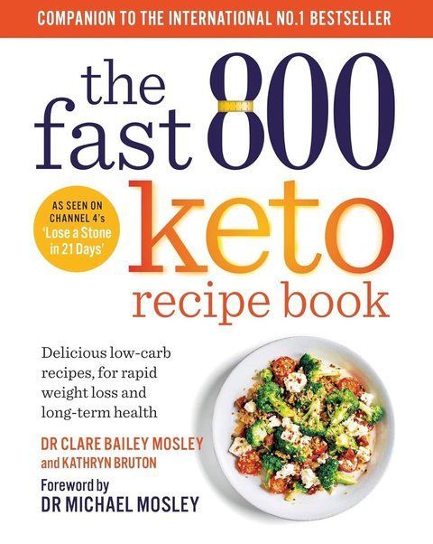 The Fast 800 Keto Recipe Book Clare Bailey Mosley, Kathryn Bruton 006101 фото